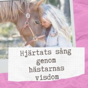 Kvinna med häst och texten Hjärtats sång genom hästarnas visdom